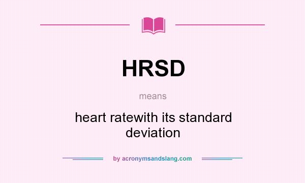 What does HRSD mean? It stands for heart ratewith its standard deviation
