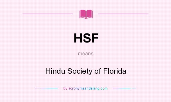 What does HSF mean? It stands for Hindu Society of Florida