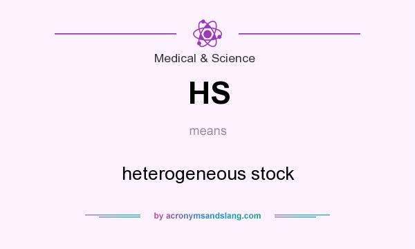 What does HS mean? It stands for heterogeneous stock