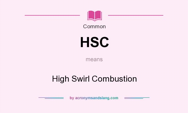 What does HSC mean? It stands for High Swirl Combustion