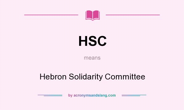 What does HSC mean? It stands for Hebron Solidarity Committee