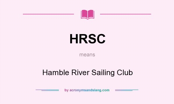 What does HRSC mean? It stands for Hamble River Sailing Club