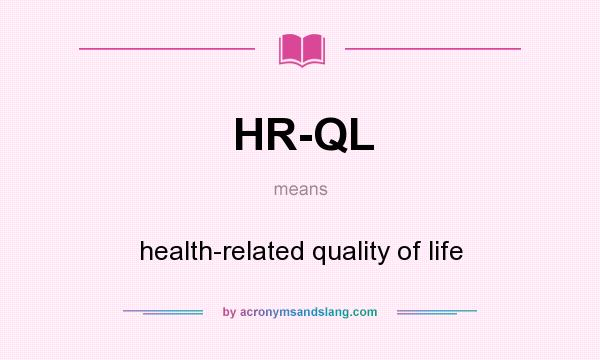 What does HR-QL mean? It stands for health-related quality of life