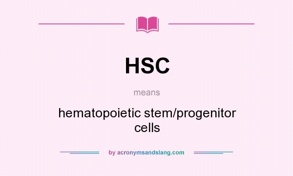 What does HSC mean? It stands for hematopoietic stem/progenitor cells