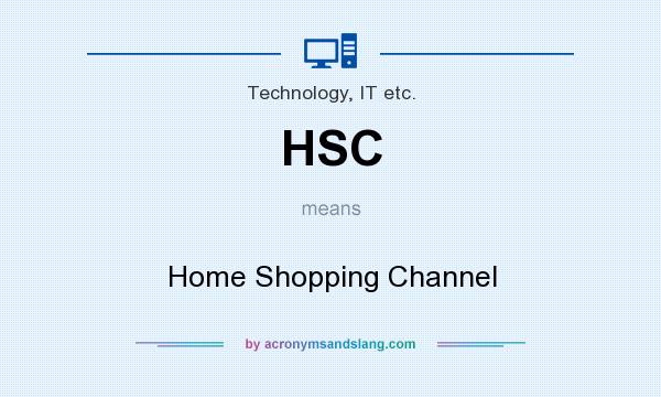 What does HSC mean? It stands for Home Shopping Channel