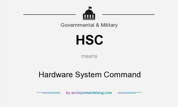 What does HSC mean? It stands for Hardware System Command