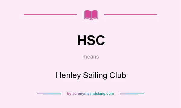 What does HSC mean? It stands for Henley Sailing Club