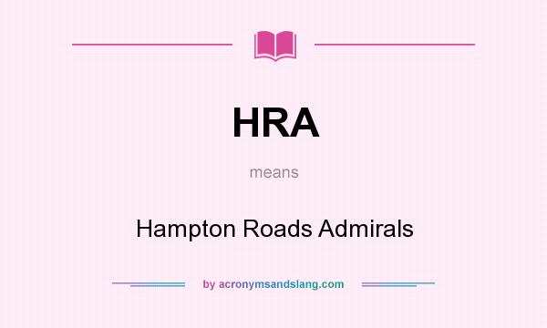 What does HRA mean? It stands for Hampton Roads Admirals