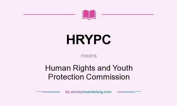 What does HRYPC mean? It stands for Human Rights and Youth Protection Commission