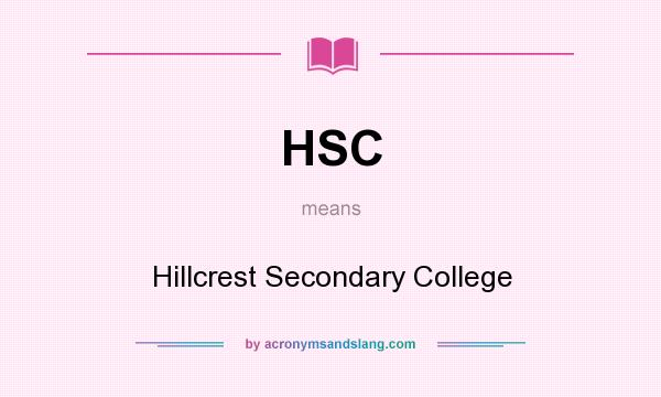 What does HSC mean? It stands for Hillcrest Secondary College