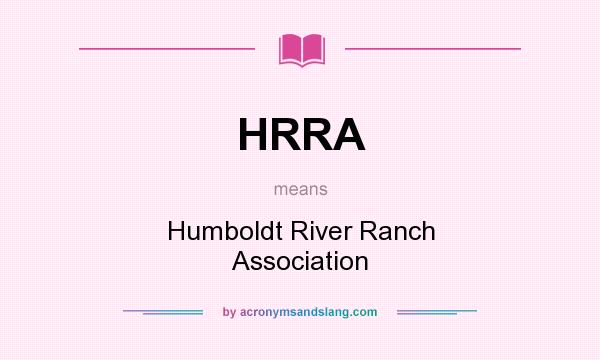 What does HRRA mean? It stands for Humboldt River Ranch Association