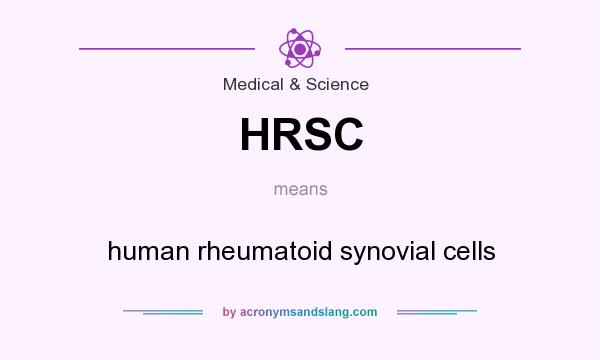 What does HRSC mean? It stands for human rheumatoid synovial cells