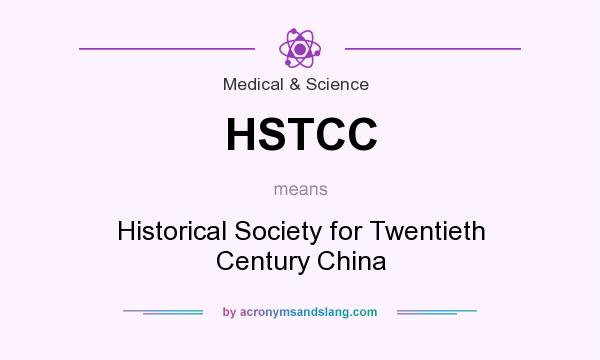 What does HSTCC mean? It stands for Historical Society for Twentieth Century China