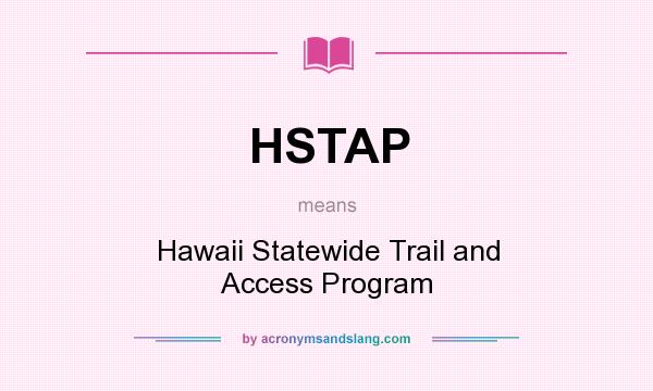 What does HSTAP mean? It stands for Hawaii Statewide Trail and Access Program