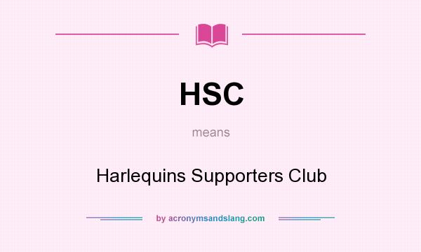 What does HSC mean? It stands for Harlequins Supporters Club