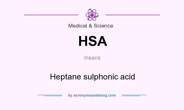 What does HSA mean? It stands for Heptane sulphonic acid