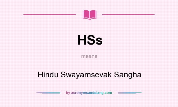 What does HSs mean? It stands for Hindu Swayamsevak Sangha