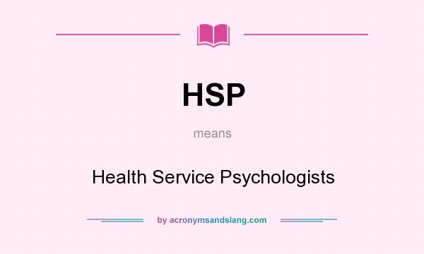 What does HSP mean? It stands for Health Service Psychologists