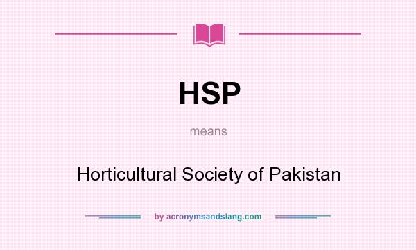 What does HSP mean? It stands for Horticultural Society of Pakistan