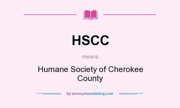 What does HSCC mean? It stands for Humane Society of Cherokee County