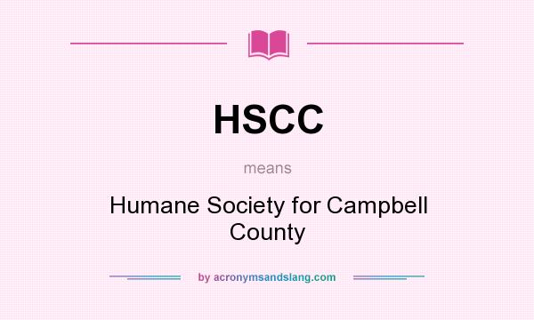 What does HSCC mean? It stands for Humane Society for Campbell County