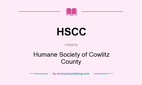 What does HSCC mean? It stands for Humane Society of Cowlitz County
