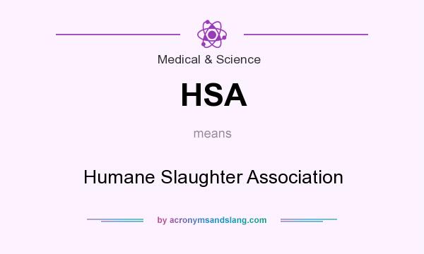 What does HSA mean? It stands for Humane Slaughter Association