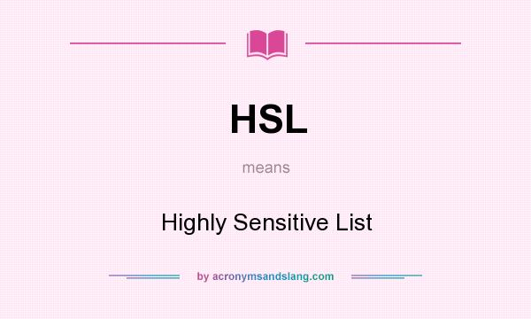 What does HSL mean? It stands for Highly Sensitive List