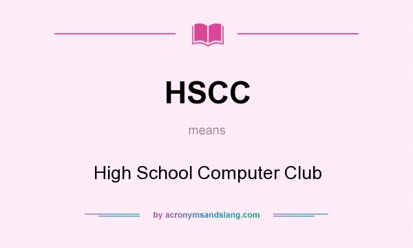 What does HSCC mean? It stands for High School Computer Club