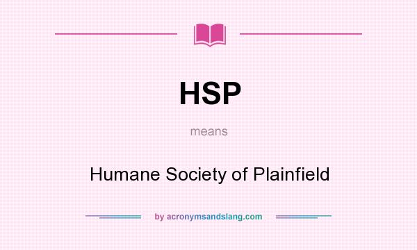 What does HSP mean? It stands for Humane Society of Plainfield