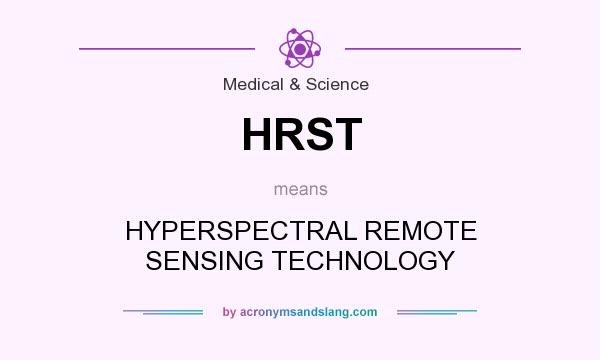 What does HRST mean? It stands for HYPERSPECTRAL REMOTE SENSING TECHNOLOGY