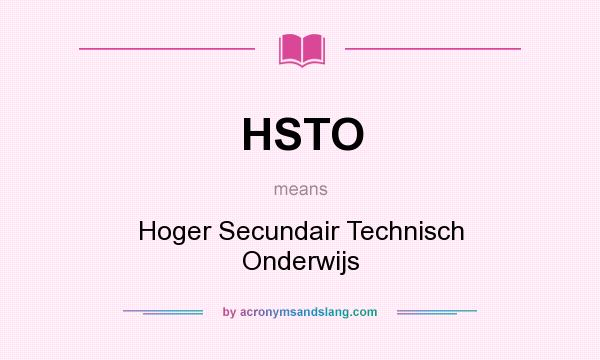 What does HSTO mean? It stands for Hoger Secundair Technisch Onderwijs