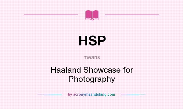 What does HSP mean? It stands for Haaland Showcase for Photography