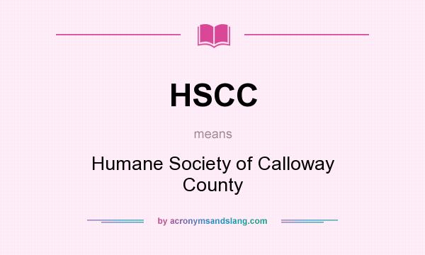What does HSCC mean? It stands for Humane Society of Calloway County
