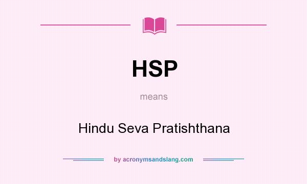 What does HSP mean? It stands for Hindu Seva Pratishthana