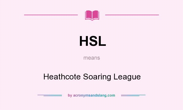 What does HSL mean? It stands for Heathcote Soaring League