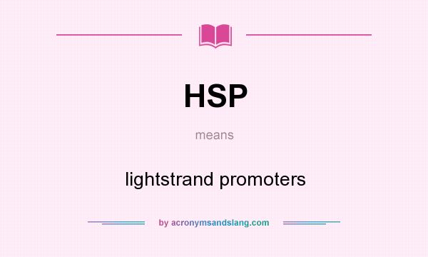 What does HSP mean? It stands for lightstrand promoters