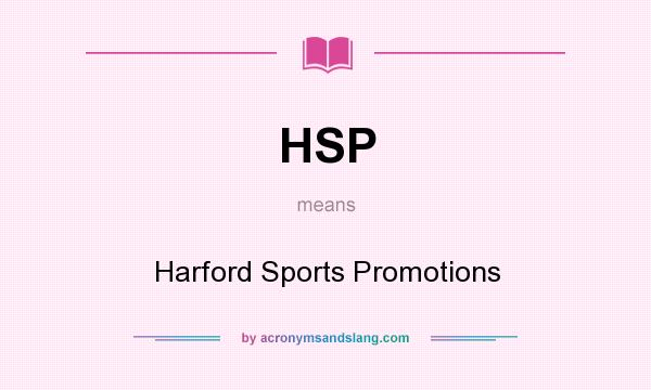 What does HSP mean? It stands for Harford Sports Promotions