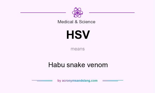 What does HSV mean? It stands for Habu snake venom