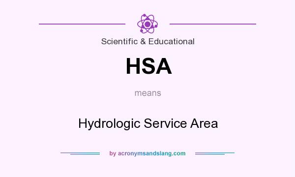 What does HSA mean? It stands for Hydrologic Service Area