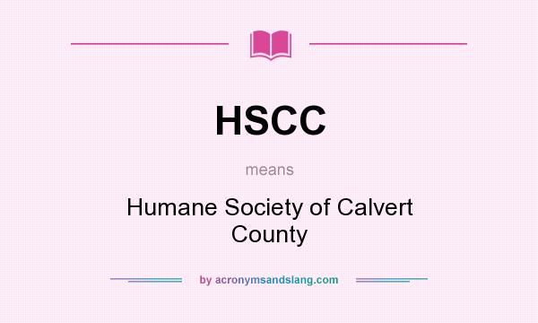What does HSCC mean? It stands for Humane Society of Calvert County