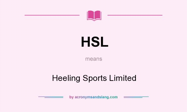 What does HSL mean? It stands for Heeling Sports Limited