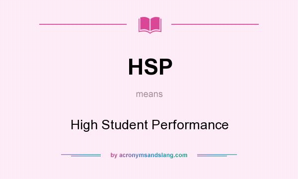 What does HSP mean? It stands for High Student Performance