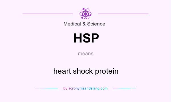 What does HSP mean? It stands for heart shock protein