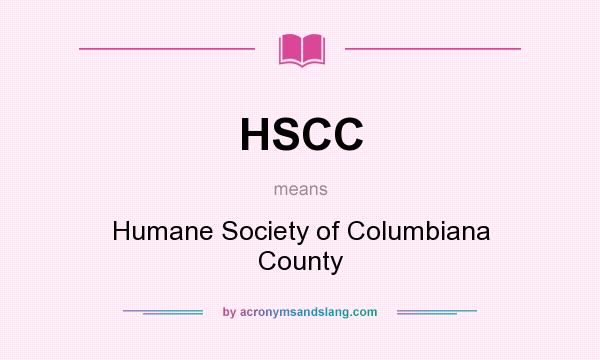 What does HSCC mean? It stands for Humane Society of Columbiana County