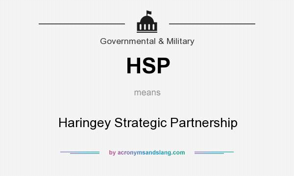 What does HSP mean? It stands for Haringey Strategic Partnership