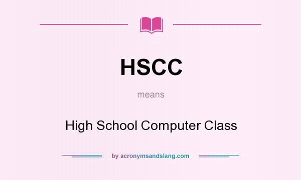 What does HSCC mean? It stands for High School Computer Class