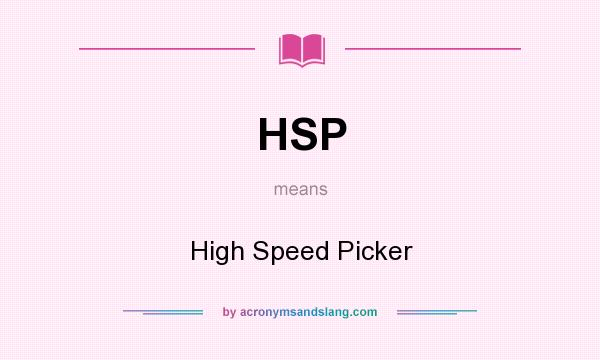What does HSP mean? It stands for High Speed Picker