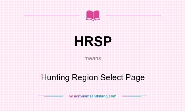 What does HRSP mean? It stands for Hunting Region Select Page