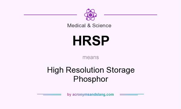 What does HRSP mean? It stands for High Resolution Storage Phosphor